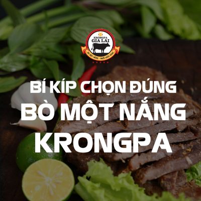 Bò Một Nắng - Bí kíp chọn đúng sản phẩm Bò một nắng Krông Pa